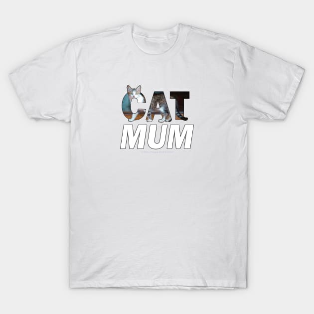 CAT MUM - Grey and white tabby cat oil painting word art T-Shirt by DawnDesignsWordArt
